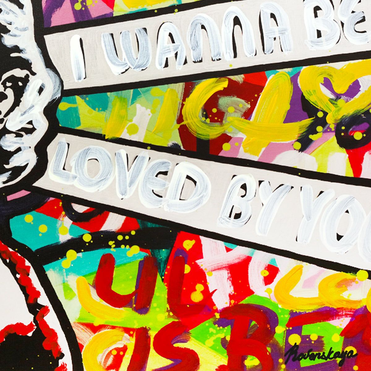 Nastya Rovenskaya- Mixed Media "I Wanna Be Loved By You"