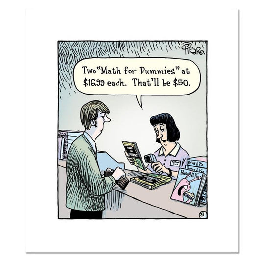 Bizarro, "Math Dummies" Numbered Limited Edition Hand Signed by Creator Dan Piraro; Letter of Authenticity.