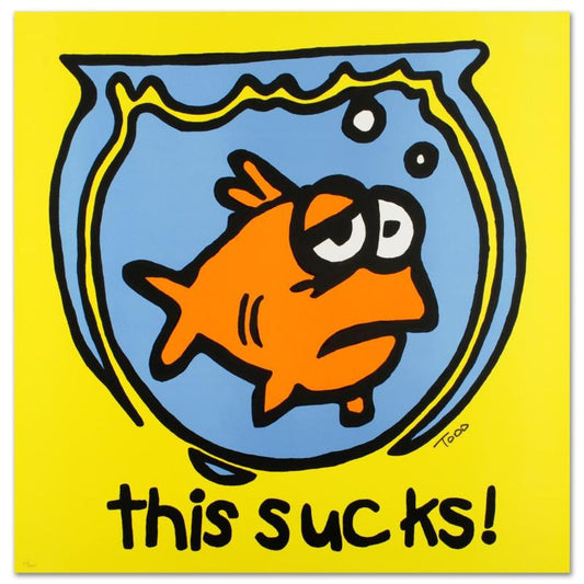 This Sucks! Limited Edition Lithograph by Todd Goldman, Numbered and Hand Signed with Certificate of Authenticity.