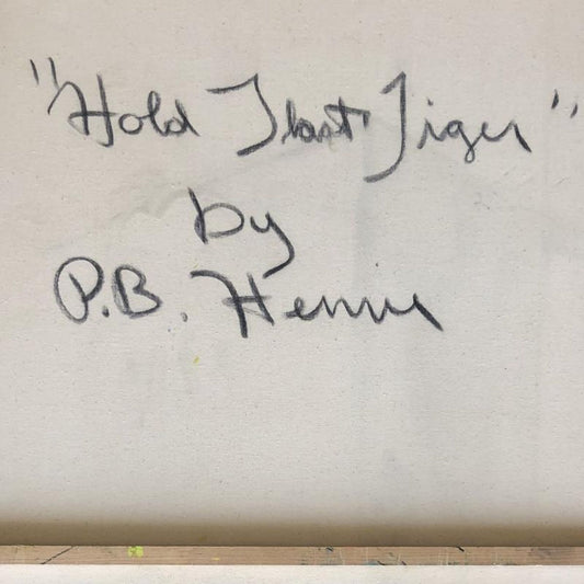 Paul Blaine Henrie (1932-1999), "Hold That Tiger" Hand Signed Original Painting on Canvas (48"x30") with Letter of Authenticity.
