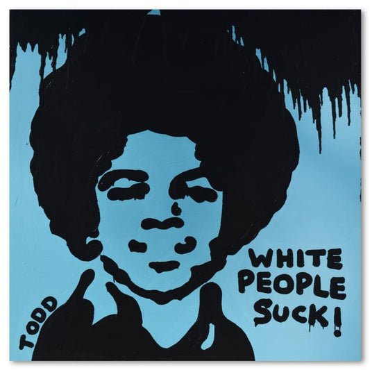 Todd Goldman, "White People Suck" Original Acrylic Painting on Gallery Wrapped Canvas (48" x 48"), Hand Signed with Letter of Authenticity.