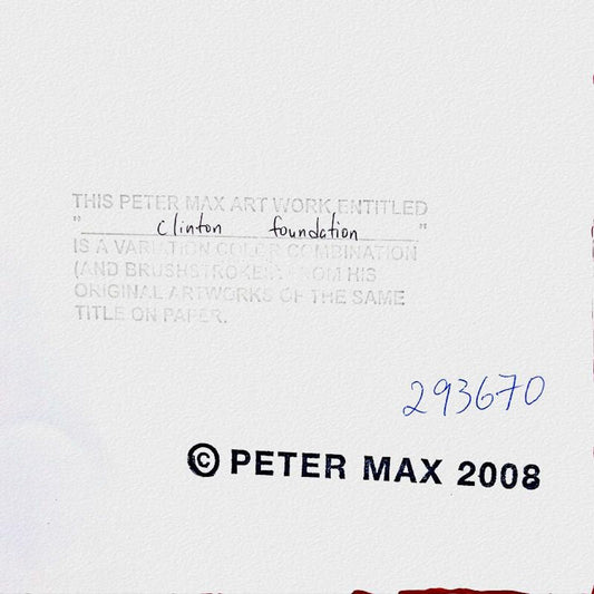 Peter Max, "Clinton Foundation" Framed One-of-a-Kind Mixed Media, Hand Signed with Registration Number Certifying Authenticity.